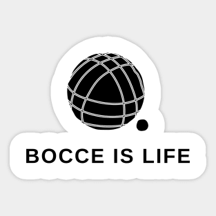 Bocce is Life Sticker